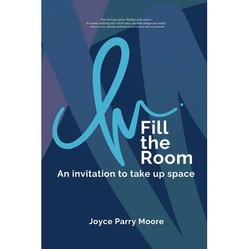 Fill the Room: An Invitation to Take Up Space