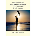 Help from the Good Shepherd: Applying Psalm 23 to Life's Challenges