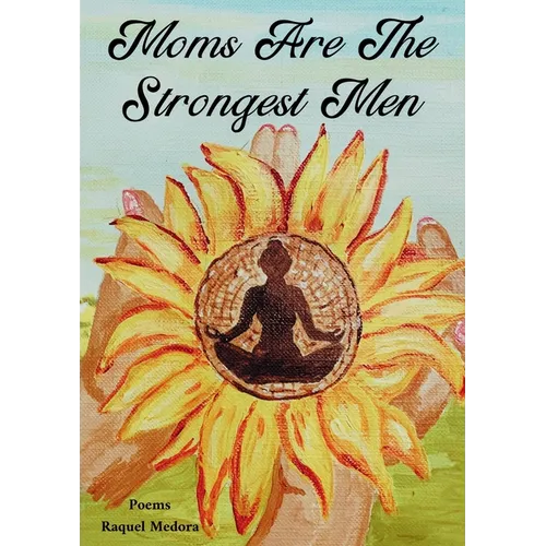 Moms Are The Strongest Men