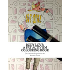 Body Love: A Fat Activism Colouring Book