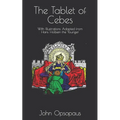 The Tablet of Cebes: With Illustrations Adapted from Hans Holbein the Younger