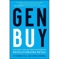 Gen Buy: How Tweens, Teens and Twenty-Somethings Are Revolutionizing Retail