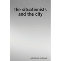 The Situationists and the City