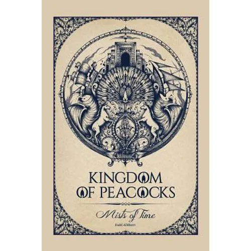 Kingdom of Peacocks: Mists of Time