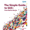 The Simple Guide to SAS: From Null to Novice