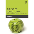 The End of Public Schools: The Corporate Reform Agenda to Privatize Education