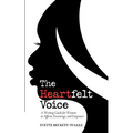 The Heartfelt Voice: A Writing Guide for Women to Affirm, Encourage, and Empower