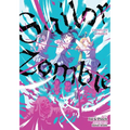 Sailor Zombie: Complete Omnibus
