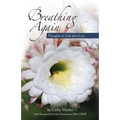 Breathing Again: ...thoughts on life after loss