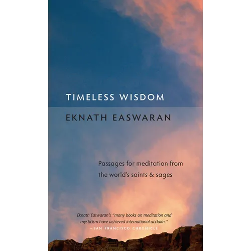 Timeless Wisdom: Passages for Meditation from the World's Saints & Sages