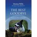 The Best Goodbye: A true story of love and farewell