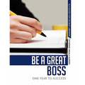 Be a Great Boss: One Year to Success