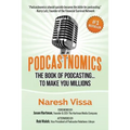 Podcastnomics: The Book of Podcasting... to Make You Millions