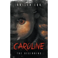Caroline: The Beginning