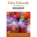 The Potential of Mediumship: A Collection of Essential Teachings and Exercises (expanded edition)