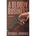 A Bloody Business: A Thriller