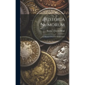 Historia Numorum: A Manual Of Greek Numismatics