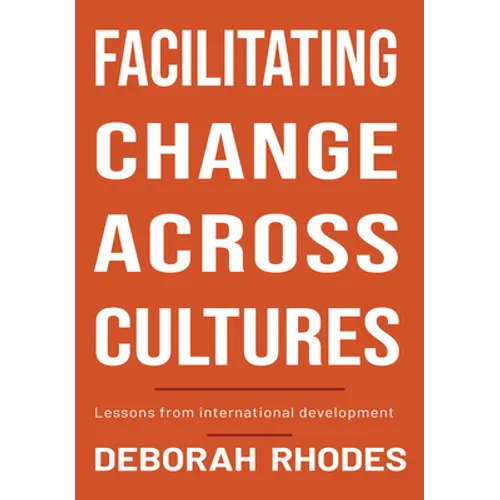 Facilitating Change Across Cultures: Lessons from International Development