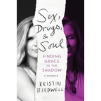 Sex, Drugs, & Soul: Finding Grace in the Shadow - Paperback