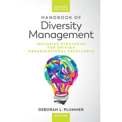 Handbook of Diversity Management: Inclusive Strategies for Driving Organizational Excellence