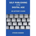 Self Publishing in the Digital Age - An Author's Guide