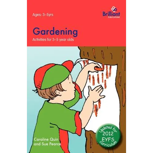 Gardening: Activities for 3-5 Year Olds - 2nd Edition