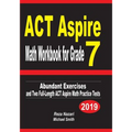 ACT Aspire Math Workbook for Grade 7: Abundant Exercises and Two Full-Length ACT Aspire Math Practice Tests