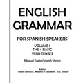 English Grammar for Spanish Speakers: the 4 Basic Verb Tenses