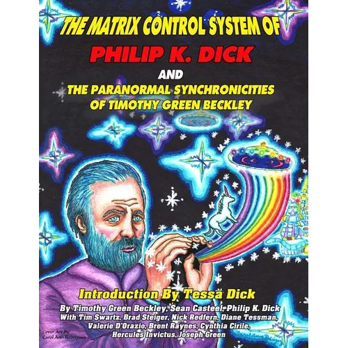 The Matrix Control System of Philip K. Dick And The Paranormal Synchronicities o