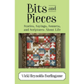 Bits and Pieces: Stories, Sayings, Sonnets, and Scriptures About Life