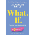 What. If. - Turning your IFs into it IS: A 90 day journal - The Extended Edition
