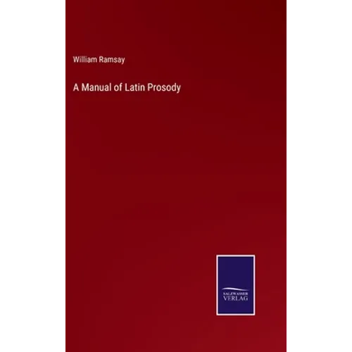 A Manual of Latin Prosody