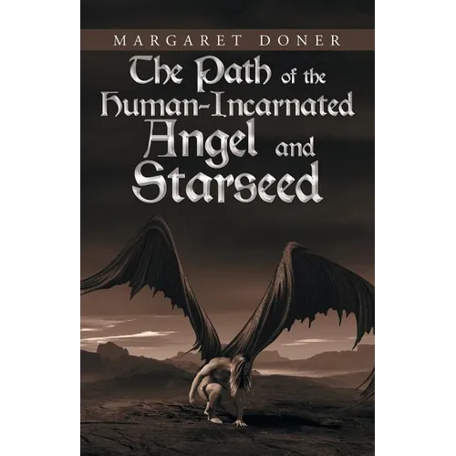 The Path of the Human-Incarnated Angel and Starseed