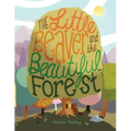 The Little Beaver and the Beautiful Forest: A children's book themed on the social and environmental issues surrounding sustainable forestry.