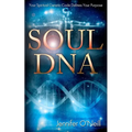 Soul DNA: Your Spiritual Genetic Code Defines Your Purpose