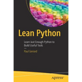Lean Python: Learn Just Enough Python to Build Useful Tools