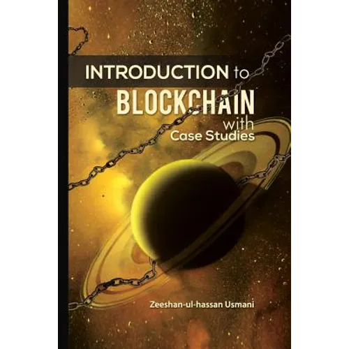 Introduction to Blockchain: With Case Studies