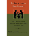 The Black Hole of High Conflict: Your Child-Safe Guide for Navigating High Conflict Divorce and Custody Issues