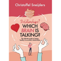 Relationships? Which Brain is Talking?: The ultimate guide to happy, healthy & successful relationships