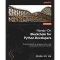 Hands-On Blockchain for Python Developers - Second Edition: Empowering Python developers in the world of blockchain and smart contracts