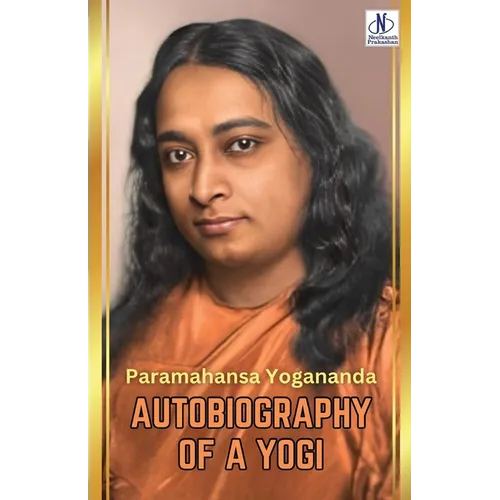 Autobiography of a Yogi by Paramahansa Yogananda
