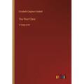 The Poor Clare: in large print