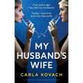 My Husband's Wife: A totally addictive and unputdownable psychological thriller