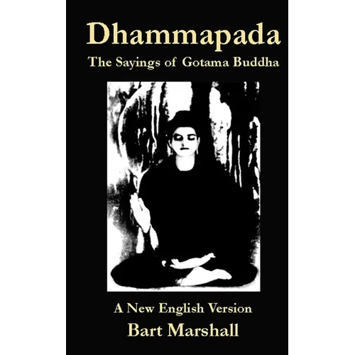 Dhammapada: The Sayings of Gotoma Buddha