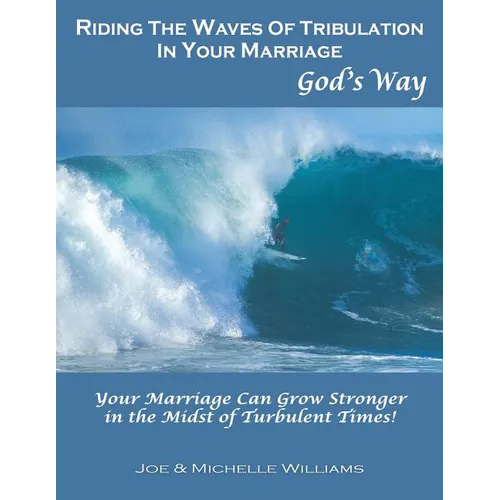 Riding the Waves of Tribulation in Your Marriage, God's Way