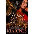 When I Needed You The Most 4: A Millionaire Romance Finale
