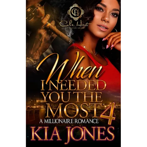 When I Needed You The Most 4: A Millionaire Romance Finale