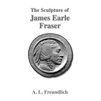 The Sculpture of James Earle Fraser - Paperback