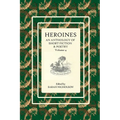 Heroines: An anthology of short fiction and poetry. Volume 4