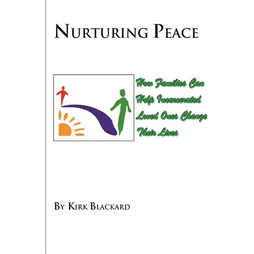 Nurturing Peace: How Families Can Help Incarcerated Loved Ones Change Their Lives